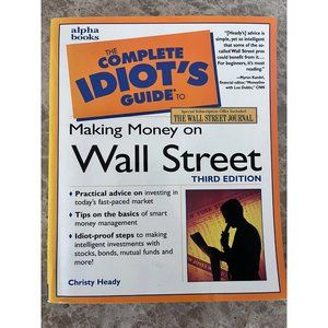 Complete Idiot's Guide to Making Money on Wall Street by Christy Heady (1997,...